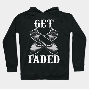 Get faded - Hairdresser Hairstyling Barber Hoodie